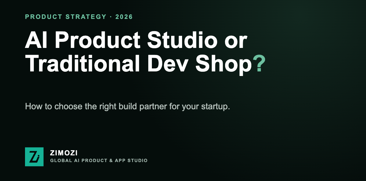 Zimozi cover graphic: AI product studio or traditional dev shop, how to choose the right build partner for your startup
